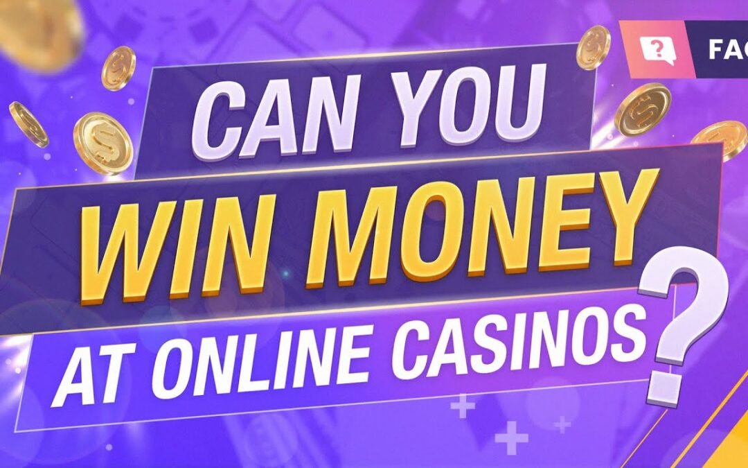 Can You Win Real Money With Online Casino Games?